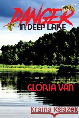 Danger in Deep Lake Gloria Van 9780990837503 Gloria Vandemmeltraadt - książka