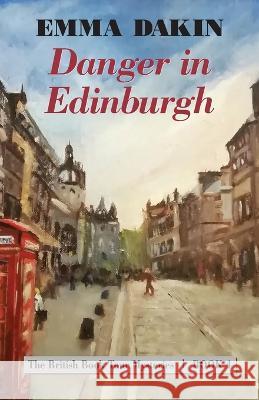 Danger in Edinburgh Emma Dakin   9781684920242 Camel Press - książka