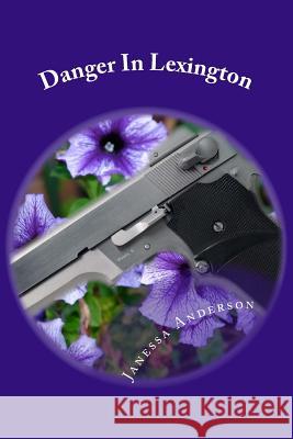 Danger In Lexington Anderson, Janessa 9781494284381 Createspace - książka
