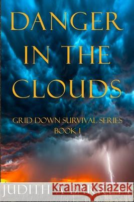 Danger in the Clouds: A Major Elliott Novel Judith Euen Davis Judith a. Barrett 9781732298958 Wobbly Creek - książka