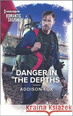 Danger in the Depths Addison Fox 9781335593672 Harlequin Romantic Suspense - książka