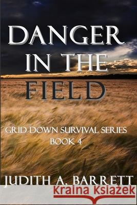 Danger in the Field Judith a. Barrett Judith Euen Davis 9781953870094 Wobbly Creek, LLC - książka