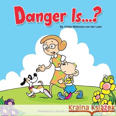 Danger Is...? Ymkje Wideman-Va Jennifer Lackgren 9781479250080 Createspace - książka