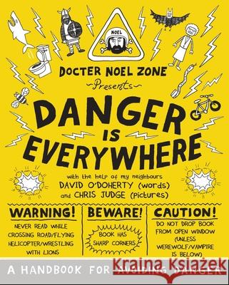 Danger Is Everywhere: A Handbook for Avoiding Danger David O'Doherty 9780141354156 Penguin Random House Children's UK - książka