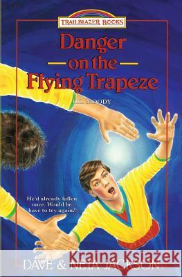 Danger on the Flying Trapeze: Introducing D.L. Moody Dave Jackson Neta Jackson 9781939445186 Castle Rock Creative, Inc. - książka