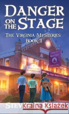 Danger on the Stage: The Virginia Mysteries Book 11 Steven K. Smith 9781947881402 Myboys3 Press - książka