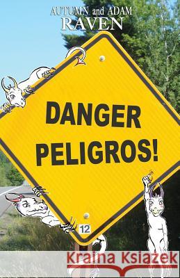 Danger Peligros!: Adventure Travel Autumn M. Birt 9781516901944 Createspace - książka