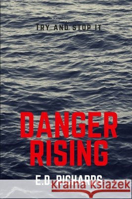 Danger Rising E. D. Richards 9781980959069 Independently Published - książka