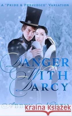 Danger With Darcy: A Pride & Prejudice Variation Abbey North 9781673521023 Independently Published - książka