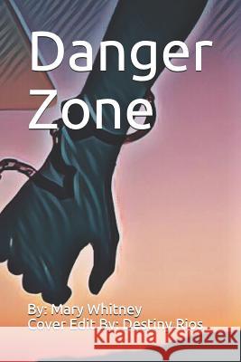 Danger Zone Mary Whitney 9781797067223 Independently Published - książka