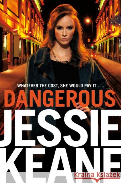 Dangerous Jessie Keane 9781447254294 Pan Macmillan - książka