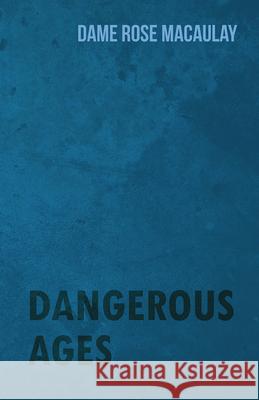 Dangerous Ages Rose Macaulay 9781444661613 Miller Press - książka