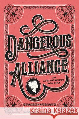 Dangerous Alliance: An Austentacious Romance Cohen, Jennieke 9780062857309 Harperteen - książka