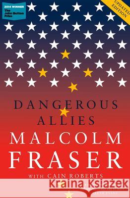 Dangerous Allies Malcolm Fraser Cain Roberts 9780522867688 Melbourne University - książka