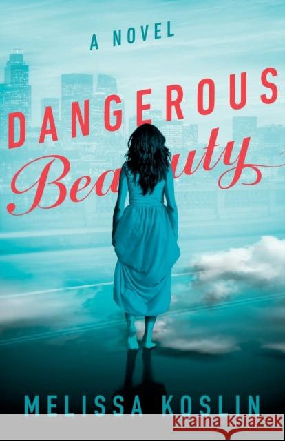 Dangerous Beauty Melissa Koslin 9780800740177 Fleming H. Revell Company - książka