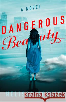 Dangerous Beauty Melissa Koslin 9780800742263 Fleming H. Revell Company - książka