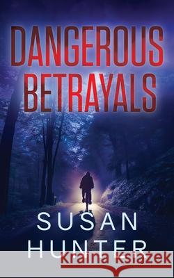 Dangerous Betrayals Susan Hunter 9781648756269 Severn River Publishing - książka
