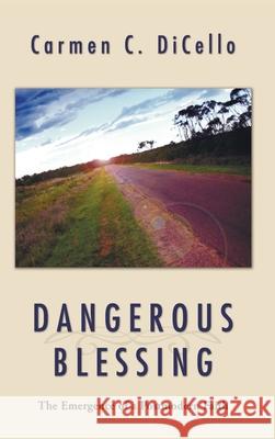 Dangerous Blessing Carmen Dicello 9781498247573 Wipf & Stock Publishers - książka