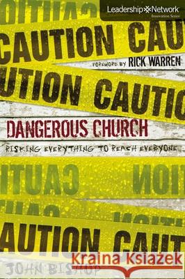 Dangerous Church: Risking Everything to Reach Everyone Bishop, John 9780310318323 Zondervan - książka