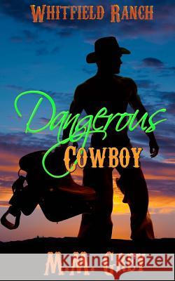 Dangerous Cowboy M. M. Grey 9781548074203 Createspace Independent Publishing Platform - książka