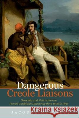 Dangerous Creole Liaisons Jacqueline Couti 9781781383018 Liverpool University Press - książka