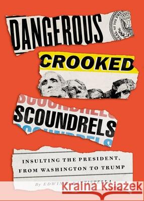 Dangerous Crooked Scoundrels: Insulting the President, from Washington to Trump Edwin L. Battistella 9780190050900 Oxford University Press, USA - książka