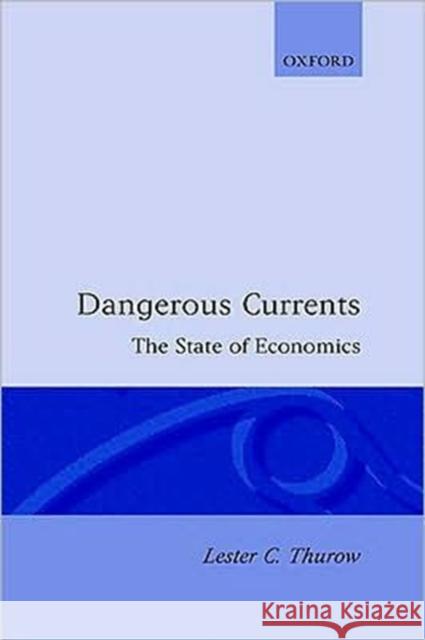 Dangerous Currents Thurow, Lester 9780198771838 OXFORD UNIVERSITY PRESS - książka