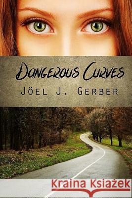 Dangerous Curves Joel J. Gerber 9781502902160 Createspace Independent Publishing Platform - książka
