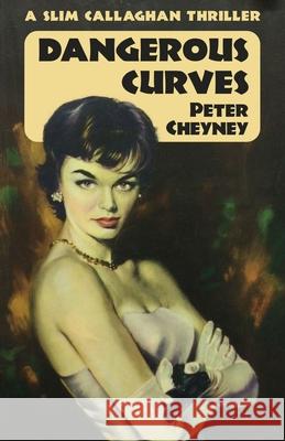 Dangerous Curves: A Slim Callaghan Thriller Peter Cheyney 9781915014078 Dean Street Press - książka