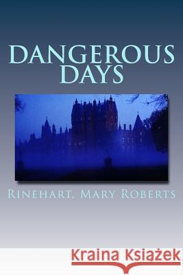 Dangerous Days Rinehart Mar 9781539463795 Createspace Independent Publishing Platform - książka