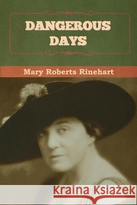 Dangerous Days Mary Roberts Rinehart 9781636376523 Bibliotech Press - książka