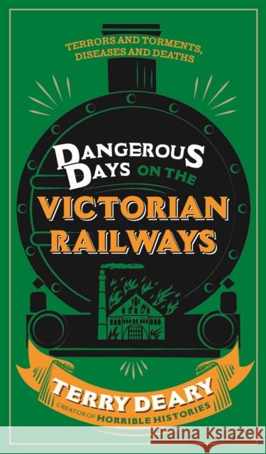 Dangerous Days on the Victorian Railways: Feuds, Frauds, Robberies and Riots Terry Deary 9781780226361 Phoenix - książka
