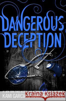 Dangerous Deception Kami Garcia Margaret Stohl 9780316370363 Little, Brown Books for Young Readers - książka