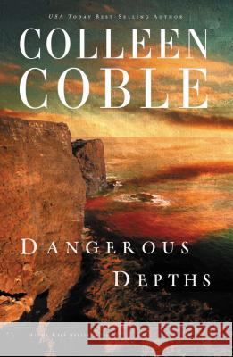 Dangerous Depths Colleen Coble 9781401690052 Thomas Nelson Publishers - książka