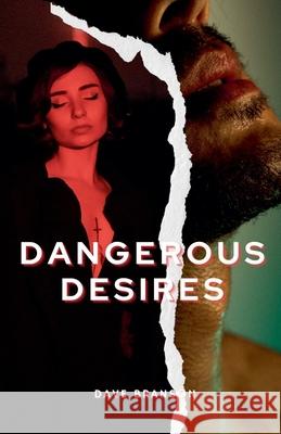 Dangerous Desires Dave Branson 9798227757906 Lauxon Publishing - książka