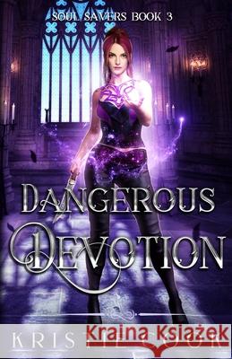 Dangerous Devotion Kristie Cook 9781950455638 Ang'dora Productions, LLC - książka