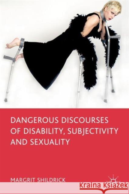 Dangerous Discourses of Disability, Subjectivity and Sexuality Margrit Shildrick 9781137272805  - książka