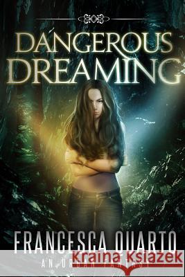 Dangerous Dreaming Francesca Quarto 9781944056018 Tell-Tale Publishing Group - książka