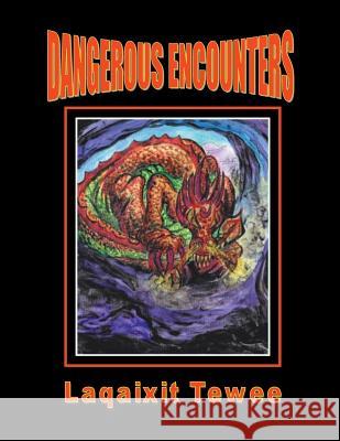 Dangerous Encounters: Book 7 Laqaixit Tewee 9781483670256 Xlibris Corporation - książka