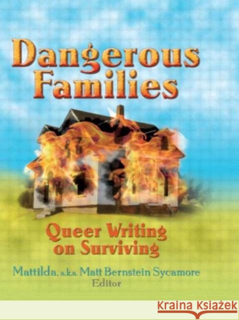 Dangerous Families: Queer Writing on Surviving Sycamore, Matt Bernstein 9781560234227 Harrington Park Press - książka