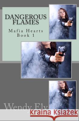 Dangerous Flames Wendy Ely 9781482343403 Createspace - książka