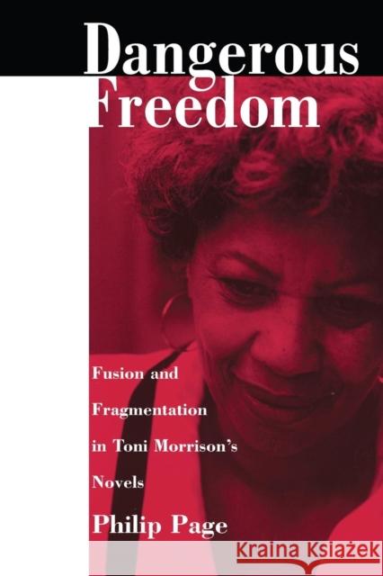 Dangerous Freedom: Fusion and Fragmentation in Toni Morrisona S Novels Philip Page 9780878058617 University Press of Mississippi - książka