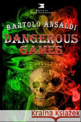 Dangerous Games Bartolo Ansaldi Bartolo Ansaldi 9781520205618 Independently Published - książka