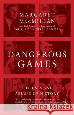 Dangerous Games: The Uses and Abuses of History Margaret MacMillan 9780812979961 Modern Library - książka