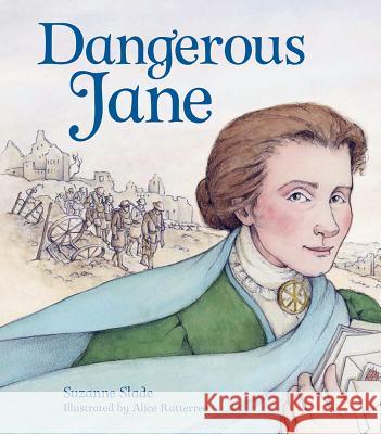 Dangerous Jane: ?The Life and Times of Jane Addams, Crusader for Peace Slade, Suzanne 9781561459131 Peachtree Publishers - książka