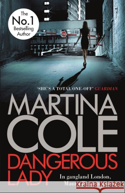 Dangerous Lady: A gritty thriller about the toughest woman in London's criminal underworld Martina Cole 9780755374069 Headline Publishing Group - książka