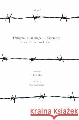 Dangerous Language -- Esperanto Under Hitler and Stalin Lins, Ulrich 9781137549167 Palgrave MacMillan - książka