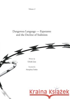 Dangerous Language: Esperanto and the Decline of Stalinism Lins, Ulrich 9781349958016 Palgrave MacMillan - książka