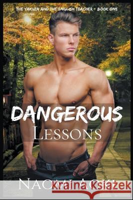 Dangerous Lessons Naomi Aoki   9798215370032 Naomiaoki - książka