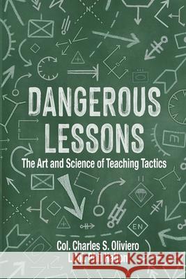 Dangerous Lessons: The Art and Science of Teaching Military Tactics Charles S. Oliviero Phil Halton 9781998501557 Double Dagger Books - książka